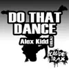 Do That Dance - Single album lyrics, reviews, download