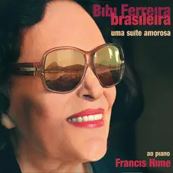 Bibi Ferreira Brasileira, uma Suíte Amorosa - Bibi Ferreira