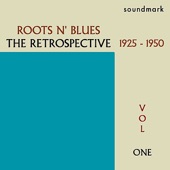Roots N' Blues: The Retrospective: 1925-1950, Vol. One artwork