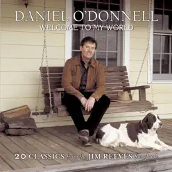 Welcome to My World - 23 Classics from the Jim Reeves Songbook - Daniel O'donnell