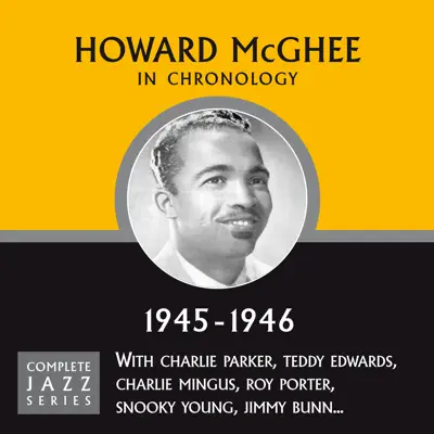 Complete Jazz Series 1945 - 1946 - Howard McGhee Complete Jazz Series 1945 - 1946 - Howard McGhee