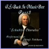 Bach In Musical Box, Pt. 3: Schubler Chorales