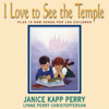 Teach a Child / I Love to See the Temple (feat. Kevin Braddy, Jo - Janice Kapp Perry & Lynne Perry Christofferson