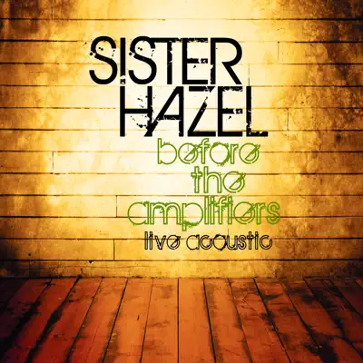 Before the Amplifiers (Live & Acoustic) - Sister Hazel