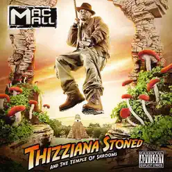 Thizziana Stoned and the Temple of Shrooms - Mac Mall