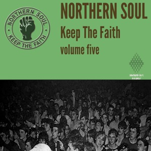 Northern Soul: Keep the Faith, Vol. 5
