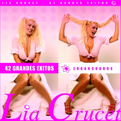 Lía Crucet: 42 Grandes Exitos Enganchados - Lia Crucet