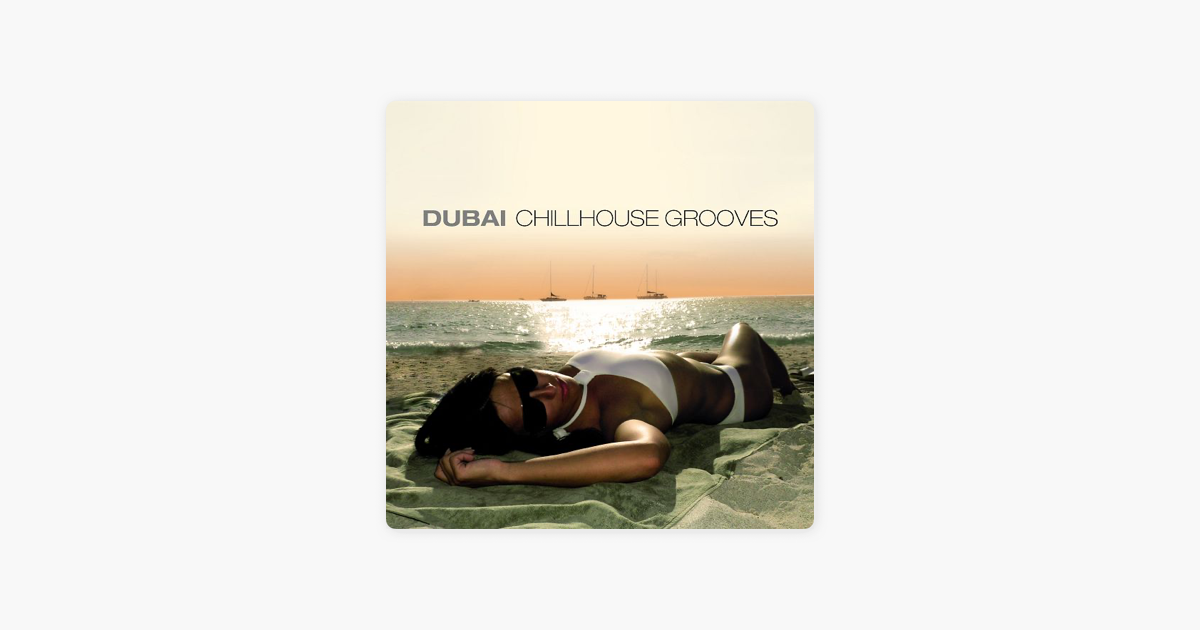 dubai chillhouse grooves dubai chillhouse grooves