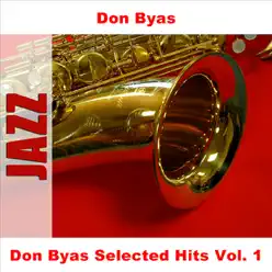 Don Byas Selected Hits, Vol. 1 - Don Byas Don Byas Selected Hits, Vol. 1 - Don Byas