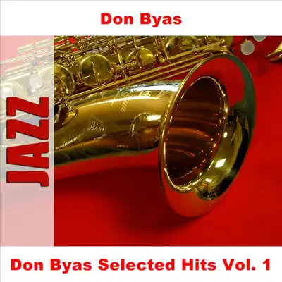 Don Byas Selected Hits, Vol. 1 - Don Byas Don Byas Selected Hits, Vol. 1 - Don Byas