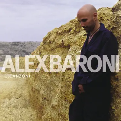 ...Canzoni - Alex Baroni