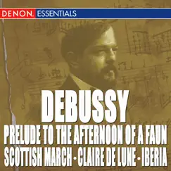 Debussy: Prelude to the Afternoon of a Faun, Scottish March, Claire de Lune & La Mer by Various Artists album reviews, ratings, credits