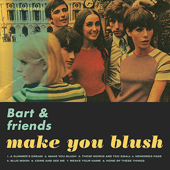 Make You Blush - Bart & Friends