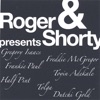 Roger & Shorty presents