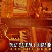 Across the Border - Miky Martina & Doganirs
