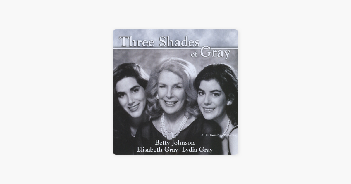 Three Shades Of Gray By Betty Johnson Elisabeth Lydia Three Shades Of Gray By Betty Johnson Elisabeth Lydia On Le Music