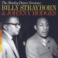 Johnny Hodges & Billy Strayhorn - The Stanley Dance Sessions: Billy Strayhorn & Johnny Hodges artwork