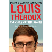 Louis Theroux - The Call of the Weird: Travels in American Subcultures artwork