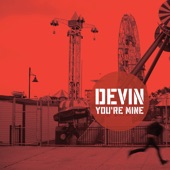 Devin - You're Mine