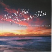 You'll Get Through This: 12 Songs To Encourage The Heart, 2006