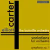 Elliott Carter Premieres: Symphony No. 1, Variations for Orchestra album lyrics, reviews, download