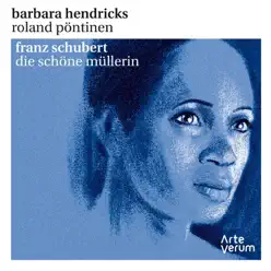 Schubert: Die schöne Müllerin - Barbara Hendricks Schubert: Die schöne Müllerin - Barbara Hendricks