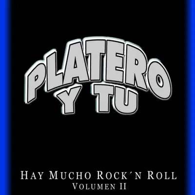 Hay Mucho Rock and Roll, Vol. 2 - Platero y Tú