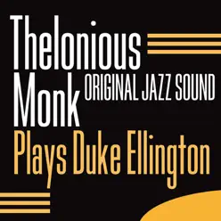 Original Jazz Sound: Thelonious Monk Plays Duke Ellington - Thelonious Monk