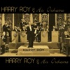 Harry Roy and His Orchestra - I Want the Waiter With the Water