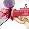 Sensual Vocal House, Vol. 3