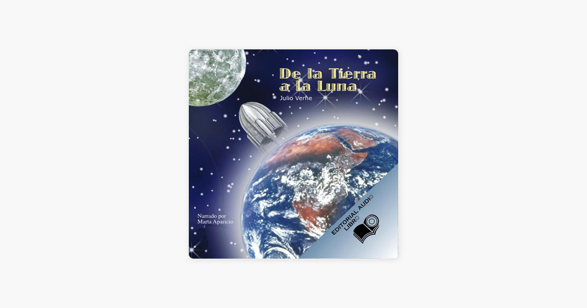 ‎De la Tierra a la Luna (Texto Completo) [From the Earth to the Moon