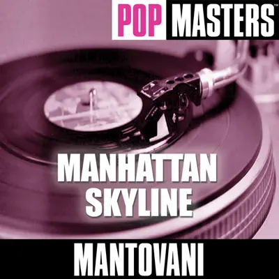 Pop Masters: Manhattan Skyline - Mantovani Pop Masters: Manhattan Skyline - Mantovani