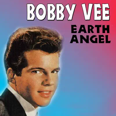 Earth Angel - Bobby Vee Earth Angel - Bobby Vee
