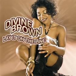 Divine Brown - Lay It On the Line