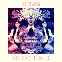 Xosar - Ghosthaus - EP artwork