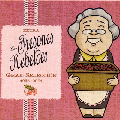 Gran Selección 1995 – 2001 - Los Fresones Rebeldes