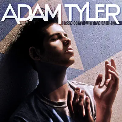 I Won't Let You Go - Single - Adam Tyler