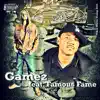 Gamez (feat. Famous Fame) - Single album lyrics, reviews, download