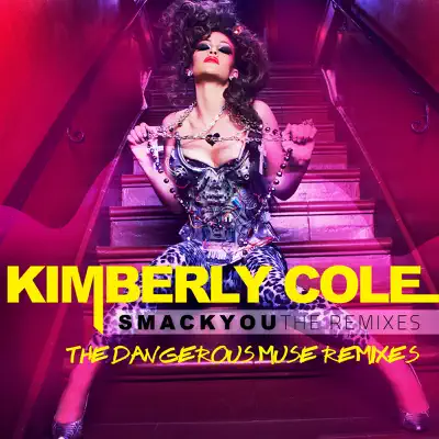 Smack You - The Dangerous Muse Remixes - Kimberly Cole Smack You - The Dangerous Muse Remixes - Kimberly Cole