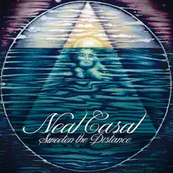Sweeten the Distance - Neal Casal Sweeten the Distance - Neal Casal