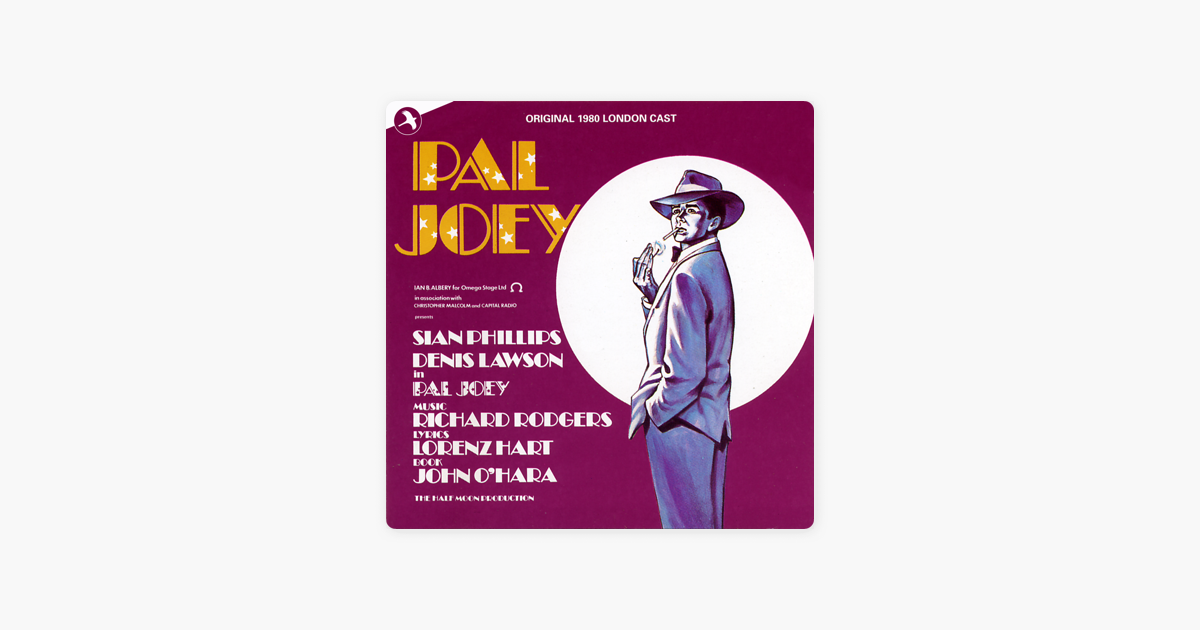 Pal Joey 1980 London Studio Cast Recording By Rodgers Hart Sian Phillips Denis Lawson On Apple Music