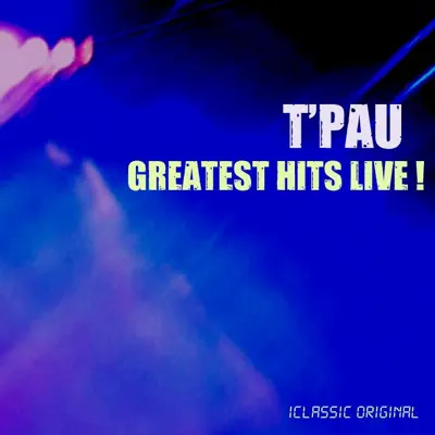 Greatest Hits Live! - T'pau Greatest Hits Live! - T'pau