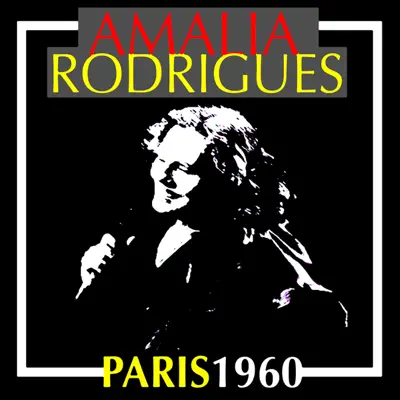 Amalia Rodrigues: Paris 1960 (Remastered) - Amália Rodrigues Amalia Rodrigues: Paris 1960 (Remastered) - Amália Rodrigues