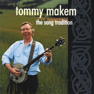 The Song Tradition - Tommy Makem The Song Tradition - Tommy Makem