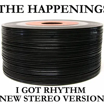 I Got Rhythm (New Stereo Version) - Single - The Happenings