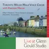 Toronto Welsh Male Voice Choir with Shannon Mercer Live at Glen Gould Studio album lyrics, reviews, download
