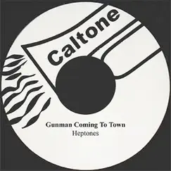 Gunman Coming To Town - Single by The Heptones album reviews, ratings, credits