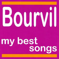 Bourvil : My Best Songs - Bourvil