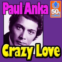 Crazy Love (Digitally Remastered) - Single - Paul Anka