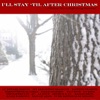 I'll Stay 'Til After Christmas, 2008